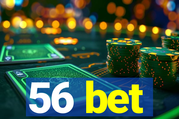 56 bet